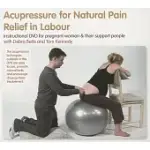 ACUPRESSURE FOR NATURAL PAIN RELIEF IN LABOUR