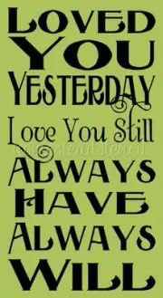 Reusable Mylar Stencil 6010 J ~11"x20"~ Loved you Yesterday Wedding Stencils