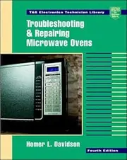 Troubleshooting and Repairing Microwave Ovens