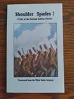 Shoulder Spades! A Tale of the German Labour Service (RARE, in English) NEW!