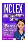 Nclex - Integumentary System : 105 Nursing Practice Questions & Rationales to...