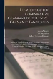 Elements of the Comparative Grammar of the Indo-Germanic Languages: A Concise