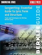 Songwriting: Essential Guide to Lyric Form and Structure Book: Tools and Techniques for Writing Better Lyrics