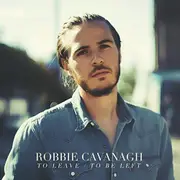 To Leave To Be Left -Robbie Cavanagh CD