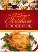 The 12 Days of Christmas Cookbook 2015 ― The Ultimate in Effortless Holiday Entertaining
