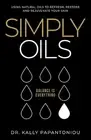 Simply Oils: Using Natural Oils to Refresh, Restore and Rejuvenate Your Skin by