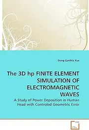 The 3D hp FINITE ELEMENT SIMULATION OF ELECTROMAGNETIC WAVES: A Study of Power Deposition in Human Head with Controled Geometric Error