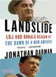 Landslide ─ LBJ and Ronald Reagan at the Dawn of a New America