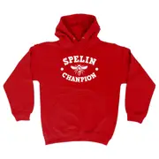 Spelin Chanpion - Funny Novelty Hoodies Hoodie
