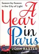 A Year in Paris ― Season by Season in the City of Light