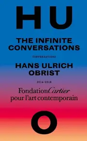 Hans Ulrich Obrist, Infinite Conversations