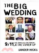 The Big Wedding: 9/11 The Whistle Blowers and The Cover-up