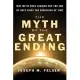 The Myth of the Great Ending: Why We’ve Been Longing for the End of Days Since the Beginning of Time