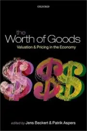 The Worth of Goods: Valuation and Pricing in the Economy (Paperback or Softback)