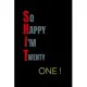 So Happy I’’m Twenty One: 21 Year Old Gratitude Journal Funny 21st Birthday Blank Lined 6 x 9 Notebook -Creative Writing Notebook Gift For Girls