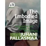 THE EMBODIED IMAGE: IMAGINATION AND IMAGERY IN ARCHITECTURE