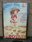 BORAX IS KING - 20 MULE TEAM BORAX Embossed Metal Sign 11.5x17.5 New