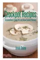 Crockpot Recipes：Scrumptious Crock Pot and Slow Cooker Recipes