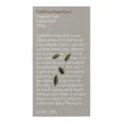Love Tea Caffeine Free Chai Loose Leaf Tea | Flora & Fauna AU