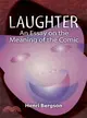 Laughter ─ An Essay on the Meaning of the Comic