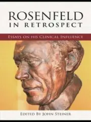 Rosenfeld in Retrospect: Essays on his Clinical Influence by John Steiner: New