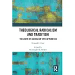 THEOLOGICAL RADICALISM AND TRADITION: ’THE LIMITS OF RADICALISM’ WITH APPENDICES