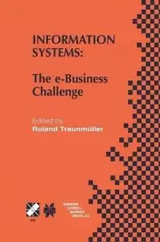 Information Systems: The e-Business Challenge by Roland Traunm?ller (English) Pa