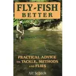 FLY FISH BETTER: PRACTICAL ADVPB