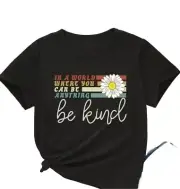 New "In A World Where You Can Be Anything Be Kind " T-shirt Size 13-14