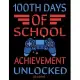 100th days of school achievement unlocked sketchbook: blank sketchbook, drawing book, sketchbook gift, funny sketchbook gift 100 pages (8.5*11)INCH, f