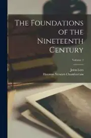 The Foundations of the Nineteenth Century; Volume 2 by Chamberlain: New