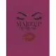 Makeup is My Art: Makeup Artist 2020 Hourly Planner Appointment Book with Makeup Face Charts