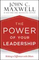 The Power of Your Leadership: Making a Difference with Others