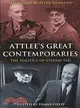 Attlee's Great Contemporaries: The Politics of Character