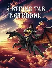 4 String Guitar TAB Notebook: Blank Tablature Manuscript Paper for Bass, Ukulele, Mandolin or Banjo Players, Teachers and Songwriters.