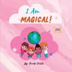 I AM MAGICAL: A CHILDREN’S BOOK TO MAKE EVERY CHILD FEEL SPECIAL (I AM SERIES)