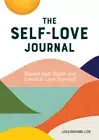 The Self-Love Journal: Banish Self-Doubt and Learn to Love Yourself