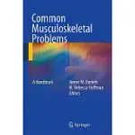 COMMON MUSCULOSKELETAL PROBLEMS IN PRIMARY CARE: A HANDBOOK
