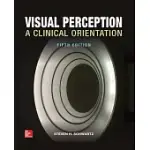 VISUAL PERCEPTION: A CLINICAL ORIENTATION, FIFTH EDITION