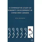 A COMPARATIVE STUDY OF MINORITY DEVELOPMENT IN CHINA AND CANADA