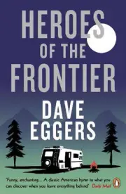 Heroes of the Frontier by Dave Eggers (English) Paperback Book