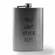 8oz True Love Never Dies Stainless Steel Flask