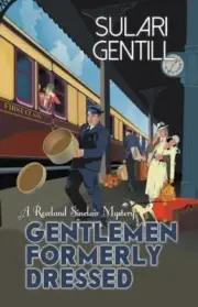 Gentlemen Formerly Dressed; Rowland Sinc- 9781464206931, Gentill, hardcover, new
