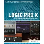LOGIC PRO X: AUDIO AND MUSIC PRODUCTION