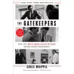 THE GATEKEEPERS: HOW THE WHITE HOUSE CHIEFS OF STAFF DEFINE EVERY PRESIDENCY