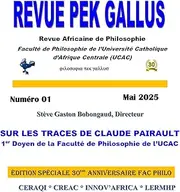 REVUE PEK GALLUS. Revue Africaine de Philosophie : SUR LES TRACES DE CLAUDE PAIRAULT 1er Doyen de la Faculté de Philosophie de l’UCAC (French Edition)