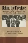 BEHIND THE FIREPLACE: MEMOIRS OF A GIRL WORKING IN THE By Andrew M Scott NEW