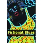 FICTIONAL BLUES: NARRATIVE SELF-INVENTION FROM BESSIE SMITH TO JACK WHITE