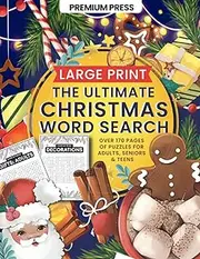 The Ultimate Christmas Word Search For Adults: Fun For the Whole Family With Over 170 Pages of Unique Large Print Holiday Themed Word Search Puzzles (Perfect Gift for Adults, Teens & Seniors)