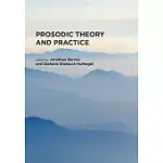 PROSODIC THEORY AND PRACTICE